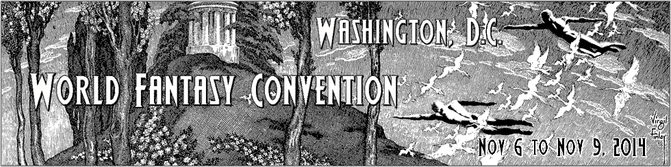 World Fantasy Convention, Washington, D.C., November 6 - 9, 2014